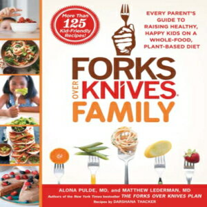 ν Paperback, Forks Over Knives Family: Every Parent's Guide to Raising Healthy, Happy Kids on a Whole-Food, Plant-Based Diet