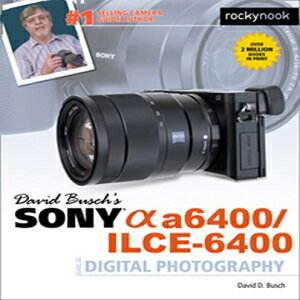 洋書 Paperback, David Busch’s Sony Alpha a6400/ILCE-6400 Guide to Digital Photography (The David Busch Camera Guide Series)
