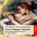 洋書 Paperback, Und Pippa tanzt!: Ein Glash ttenm rchen in vier Akten (German Edition)
