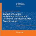 洋書 Paperback, Optical Generation and Control of Quantum Coherence in Semiconductor Nanostructures (NanoScience and Technology)