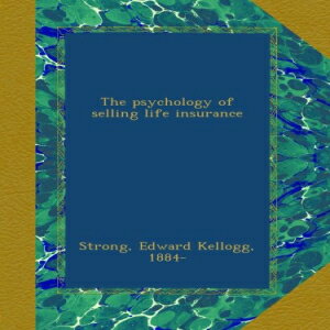 洋書 Paperback, The psychology of selling life insurance