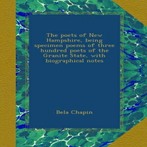 Glomarket㤨ν Paperback, The poets of New Hampshire, being specimen poems of three hundred poets of the Granite State, with biographical notesפβǤʤ9,576ߤˤʤޤ