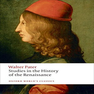 洋書 Paperback, Studies in the History of the Renaissance (Oxford World 039 s Classics)