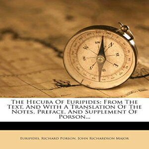 楽天Glomarket洋書 Paperback, The Hecuba Of Euripides: From The Text, And With A Translation Of The Notes, Preface, And Supplement Of Porson...