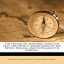 洋書 Paperback, The Hecuba Of Euripides: From The Text, And With A Translation Of The Notes, Preface, And Supplement Of Porson...