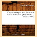 洋書 HACHETTE BNF Paperback, Deontologie, Ou Science de La Morale.  (Ed.1834) (Sciences Sociales) (French Edition)