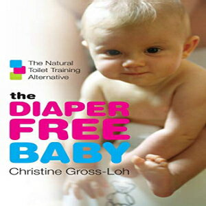 洋書 imusti Paperback, The Diaper-Free Baby: The Natural Toilet Training Alternative