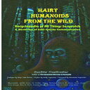 洋書 Paperback, Hairy Humanoids from the Wild - Encyclopedia of All Things Sasquatch