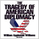 m Paperback, The Tragedy of American Diplomacy (New Edition)