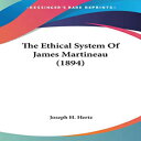 洋書 Paperback, The Ethical System Of James Martineau (1894)