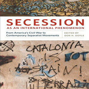 洋書 University of Georgia Press Paperback, Secession as an International Phenomenon: From America's Civil War to Contemporary Separatist Movements