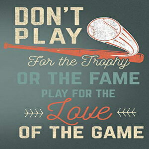 洋書 Paperback, Don't Play for the Trophy or the Fame Play for the Love of the Game: Retro Vintage Baseball Scorebook