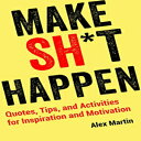 洋書 Paperback, Make Sh*t Happen: Quotes, Tips, and Activities for Inspiration and Motivation