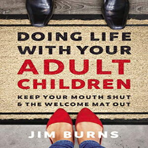 洋書 Paperback, Doing Life with Your Adult Children: Keep Your Mouth Shut and the Welcome Mat Out