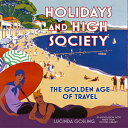 洋書 The History Press Paperback, Holidays and High Society: The Golden Age of Travel