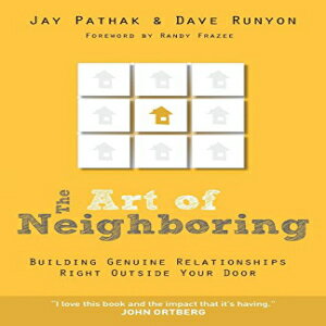 洋書 Pathak/Runyon Paperback, The Art of Neighboring: Building Genuine Relationships Right Outside Your Door