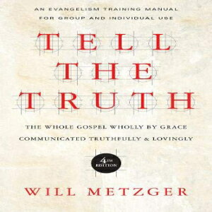 洋書 Paperback, Tell the Truth: The Whole Gospel Wholly by Grace Communicated Truthfully Lovingly