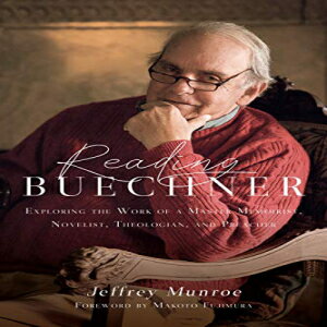洋書 Paperback, Reading Buechner: Exploring the Work of a Master Memoirist, Novelist, Theologian, and Preacher
