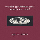 洋書 Paperback, World Government, Ready or Not!