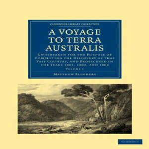 洋書 Paperback, A Voyage to Terra Australis: Undertaken for the Purpose of Completing the Discovery of that Vast Country, and Prosecuted in the Years 1801, 1802, and ... Collection - Maritime Exploration) (Volume 1