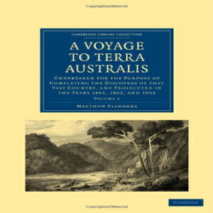 洋書 Paperback, A Voyage to Terra Australis: Undertaken for the Purpose of Completing the Discovery of that Vast Country, and Prosecuted in the Years 1801, 1802, and ... Collection - Maritime Exploration) (Volume 2