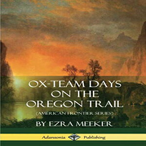 洋書 Ox-Team Days on the Oregon Trail (American Frontier Series)