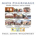 洋書 AuthorHouse Paperback, Maya Pilgrimage: Xibalba, Maximon, and Our Galaxy