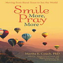 洋書 Paperback, Smile More, Pray More: Moving from Rural Texas to See the World