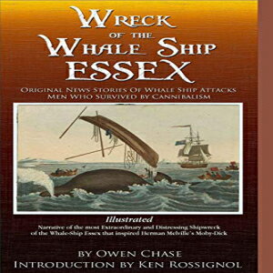 洋書 Paperback, Wreck of the Whale Ship Essex - Illustrated - NARRATIVE OF THE MOST EXTRAORDINAR: Original News Stories of Whale Attacks & Cannabilism