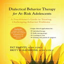 洋書 Paperback, Dialectical Behavior Therapy for At-Risk Adolescents: A Practitioner s Guide to Treating Challenging Behavior Problems(3)