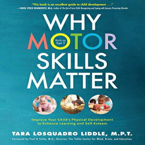 洋書 Paperback, Why Motor Skills Matter: Your Child's Physical Development to Enhance Learning a..
