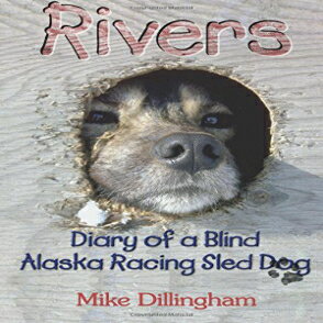 洋書 Publication Consultants Paperback, Rivers: Diary of a Blind Alaska Racing Sled Dog: Diary o..