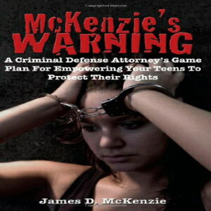 洋書 Biblio Resource Publications, Inc. Paperback, McKenzie's Warning: A Criminal Defense Attorney's Game Plan for Empowering Your Teens to Protect Their Rights