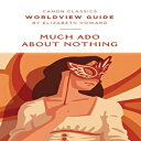 洋書 Paperback, Worldview Guide for Shakespeare's Much Ado About Nothing (Canon Classics Literature Series)
