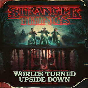 洋書 Hardcover, Stranger Things: Worlds Turned Upside Down: The Official Behind-the-Scenes Companion