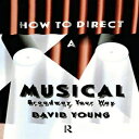洋書 Routledge Hardcover, How to Direct a Musical