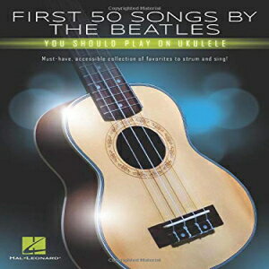 ν Paperback, First 50 Songs by the Beatles You Should Play on Ukulele