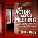 m Paperback, The Actor Takes a Meeting: How to Interview Successfully with Agents, Managers, Producers, and Casting Directors