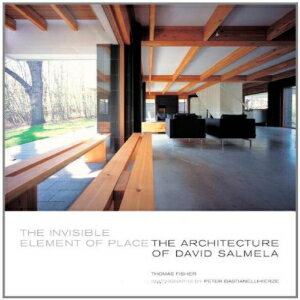 洋書 The Invisible Element of Place: The Architecture of David Salmela