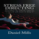 洋書 Paperback, Stress Free Directing: Strategies for staging a play or musical for the director who has a day job and wants to keep it (Stress Free Theater) (Volume 1)