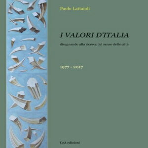 ν Paperback, I valori d'Italia: disegnando alla ricerca del senso delle citt 1977-2017 (Architettura) (Italian Edition)