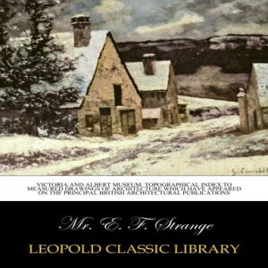 洋書 Victoria and Albert museum. Topographical index to measured drawings of architecture which have appeared on the principal British architectural publications