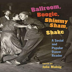 洋書 Paperback, Ballroom, Boogie, Shimmy Sham, Shake: A Social and Popular Dance Reader