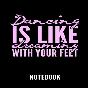 ν Paperback, DANCING IS LIKE DREAMING WITH YOUR FEET NOTEBOOK: Geschenkidee fr Ballett Tnzerinnen und Ballerinas | Notizbuch mit 110 linierten Seiten | Format ... Autorennamen fr mehr Designs zu diesem Thema