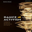 洋書 Hardcover, Dance and Activism: A Century of Radical Dance Across the World