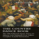 洋書 The Country Dance Book - The Old-Fashioned Square Dance, its History, Lore, Variations its Callers, Complete Joyful Instructions