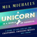 洋書 Seal Press Hardcover, A Unicorn in a World of Donkeys: A Guide to Life for Al...