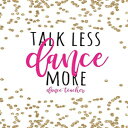 洋書 Paperback, Talk Less Dance More Dance Teacher: Dance Teacher Gifts, Ballet Te...