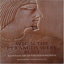 洋書 Rizzoli Hardcover, When the Pyramids Were Built: Egyptian Art of the Old Kingdom(3)