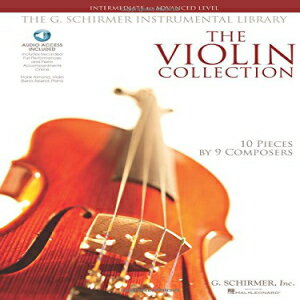 洋書 Paperback, The Violin Collection - Intermediate to Advanced Level: 10 Pieces by 9 Composers G. Schirmer Instrumental Library